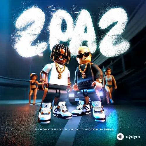 Anthony Ready & Yeigo -Victor  R -Swag - 2PA2