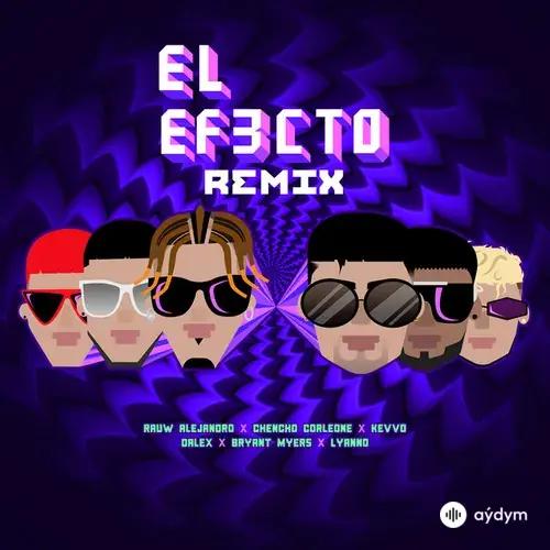Rauw Alejandro-Chencho  Corleone-KEVVO-Bryant  Myers-Lyanno-Dalex - El Efecto - Remix