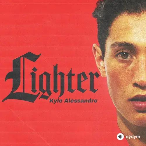 Kyle  Alessandro - Lighter
