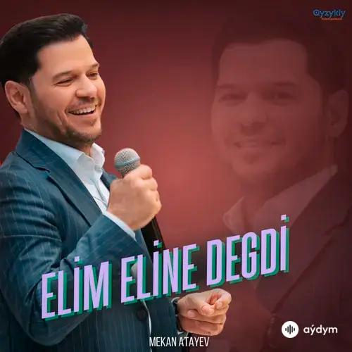 Mekan Ataýew - Elim Eline Degdi