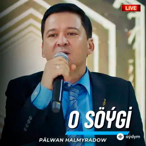 Pälwan Halmyradow - O Söýgi (Janly Ses)