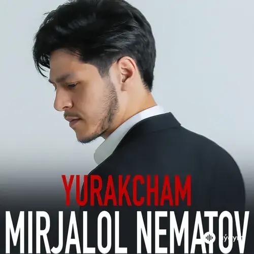 Mirjalol Nematov - Yurakcham