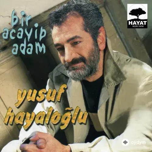 Yusuf  Hayaloğlu - Beni Düşün Unutma