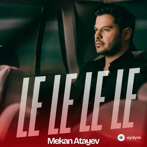 Mekan Ataýew - Le Le Le Le