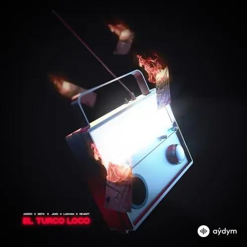 Aerro -Sefo-Jako -Lukhan-Revart  - El Turco Loco