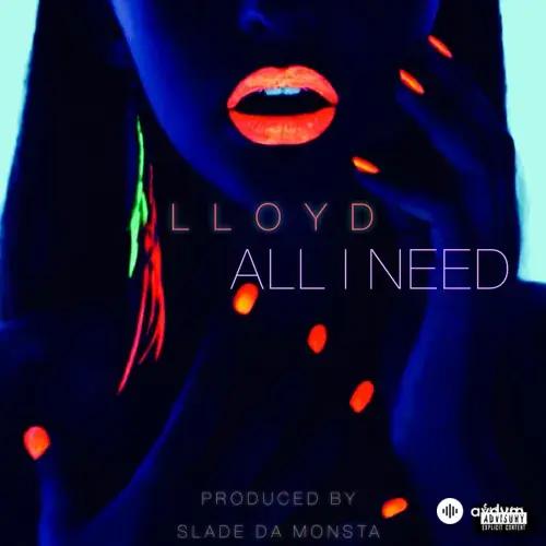 Lloyd  - All I Need