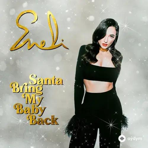 Eneli  - Santa Bring My Baby Back