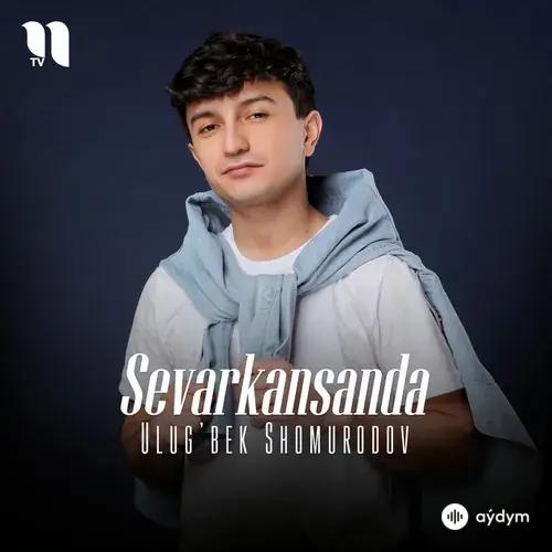 Ulug’bek  Shomurodov - Sevarkansanda