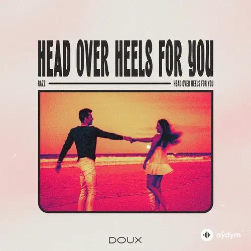 RAZZ  - Head Over Heels For You