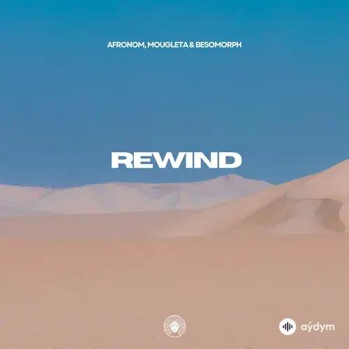 Afronom -Mougleta -Besomorph  - Rewind