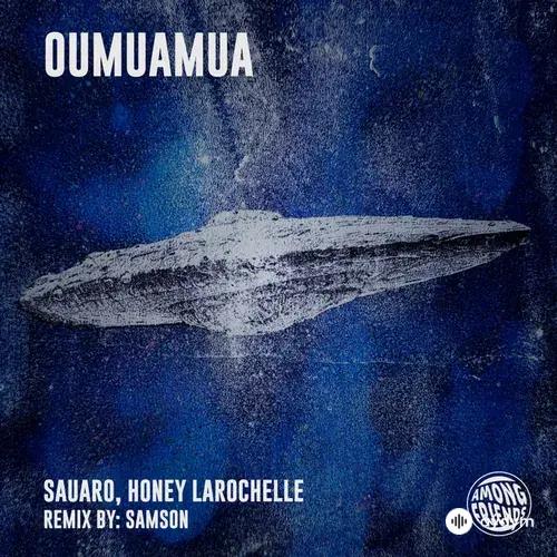 Sauaro -Honey  Larochelle-Samson  - Oumuamua - Samson Remix
