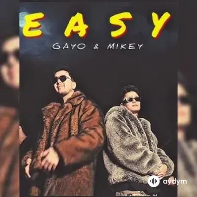 GAYO Gaýgysyz Kulyýew-Mikey Mekan Kakaýew - Easy 