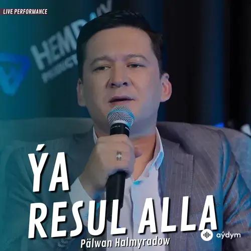 Pälwan Halmyradow - Ýa Resul Alla (Janly Ses)