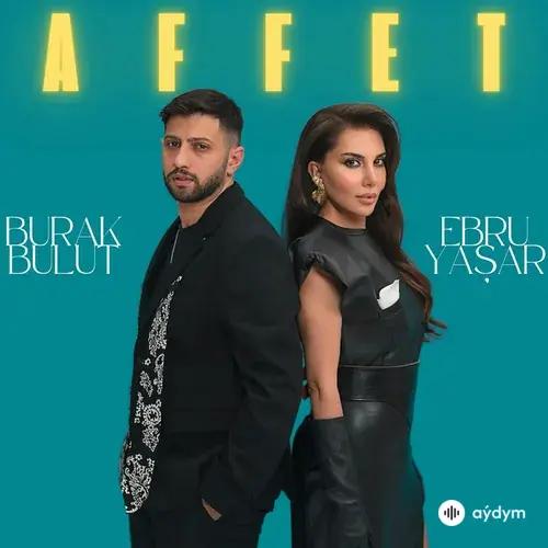 Ebru Yaşar-Burak Bulut - Affet
