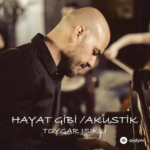 Toygar Işıklı - Hayat Gibi - Akustik