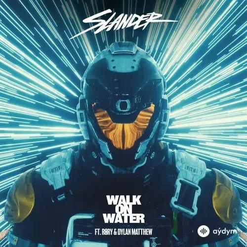 Slander -RØRY -Dylan 12 Matthew - Walk On Water - Love Is Gone pt. 2