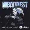 K/DA -I-DLE -Wolftyla -Bea Miller-League of Legends  - The Baddest