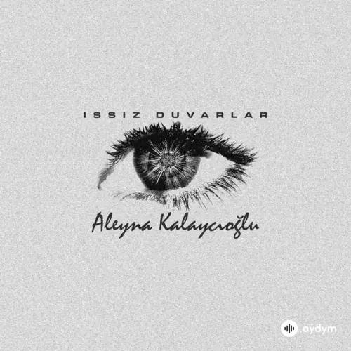 Aleyna Kalaycioglu - Issız Duvarlar