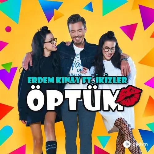 Erdem Kınay-İkizler  - Öptüm