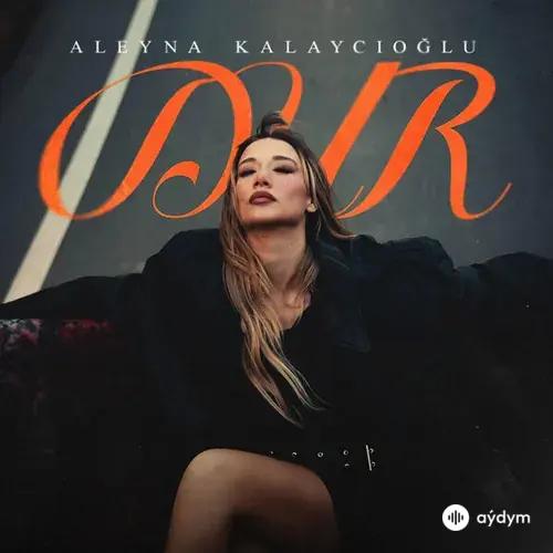 Aleyna Kalaycioglu - Dur