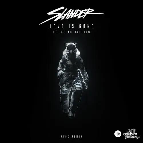 Alok-Dylan 12 Matthew-Slander  - Love Is Gone ft. Dylan Matthew