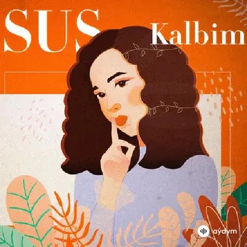 Sus Kalbim (2020)