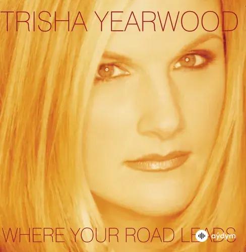Garth  Brooks-Trisha  Yearwood - Where Your Road Leads