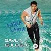Davut Güloglu - Katula Katula