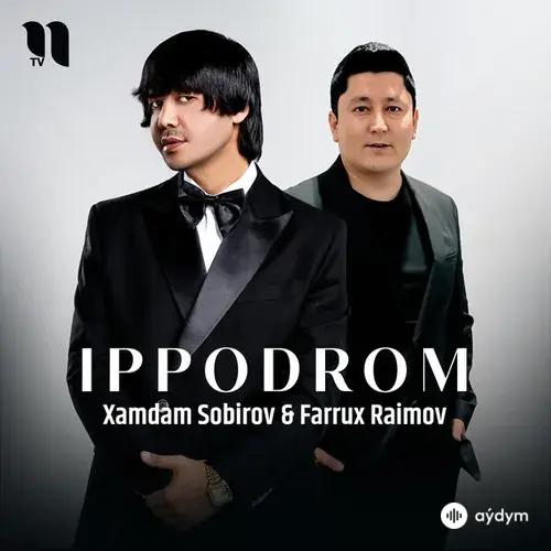 Xamdam Sobirov-Farruh Raimov - Ippodrom