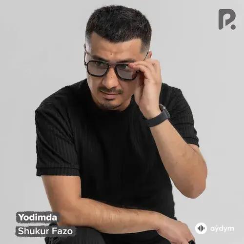 Shukur  Fazo - Yodimda