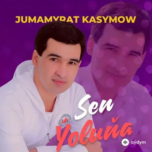 Jumamyrat Kasymow - Sen Ýoluňa