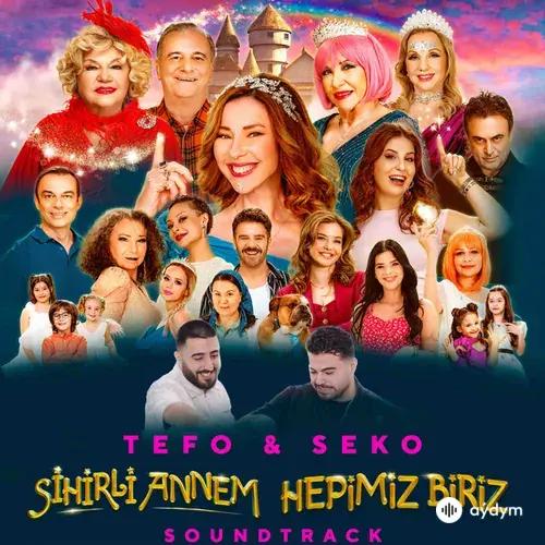 Tefo-Seko - Hepimiz Biriz - Sihirli Annem Soundtrack