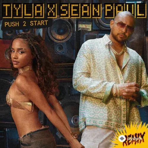 Tyla-Sean Paul - Push 2 Start (Remix)