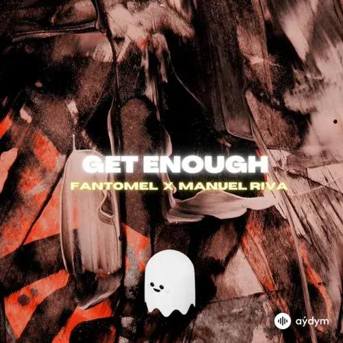 Fantomel -Manuel Riva - Get Enough - Manuel Riva Remix