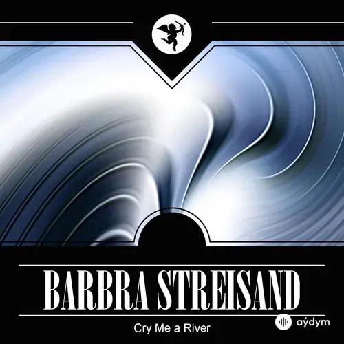 Barbra  Streisand - Cry Me A River
