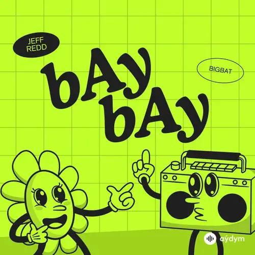 Jeff Redd  - bAy bAy