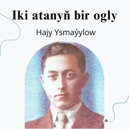 Batyr Çaryýew - Iki atanyň bir ogly - Bölüm 1