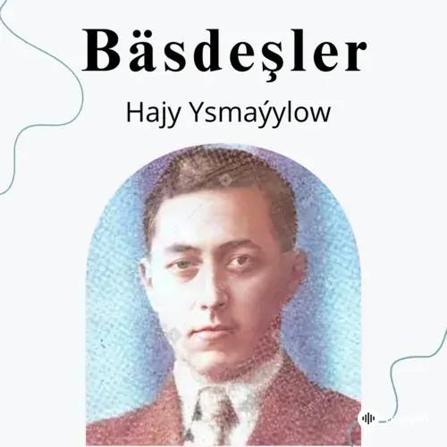 Bäsdeşler - Hajy Ysmaýylow