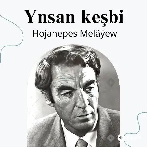 Batyr Çaryýew - Ynsan keşbi - Bölüm 1
