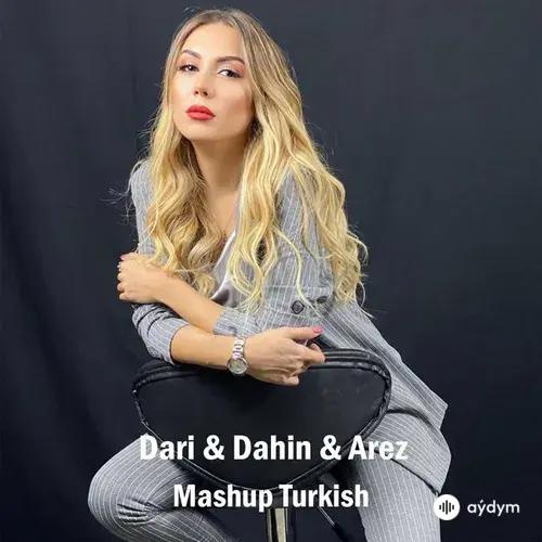 Dari -Dahin -Arez  - Mashup Turkish