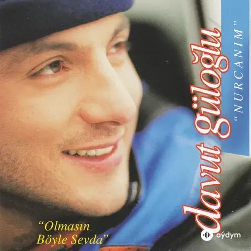 Davut Güloglu - Nurcanım