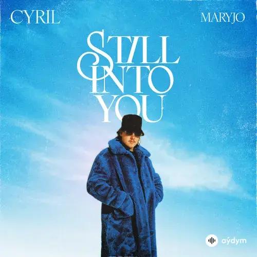 CYRIL-maryjo - Still Into You