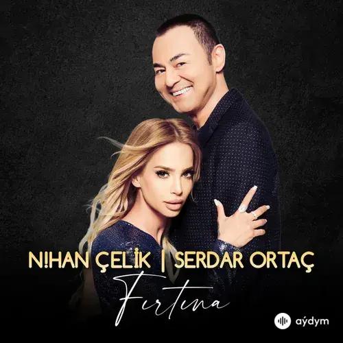 Nihan Çelik-Serdar Ortaç - Firtina