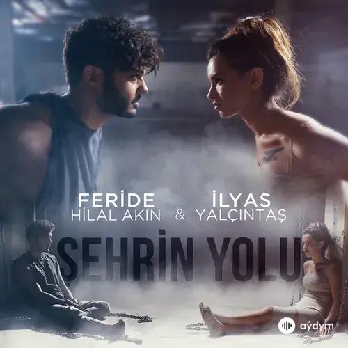 Feride Hilal Akin-İlyas Yalçıntaş - Şehrin Yolu