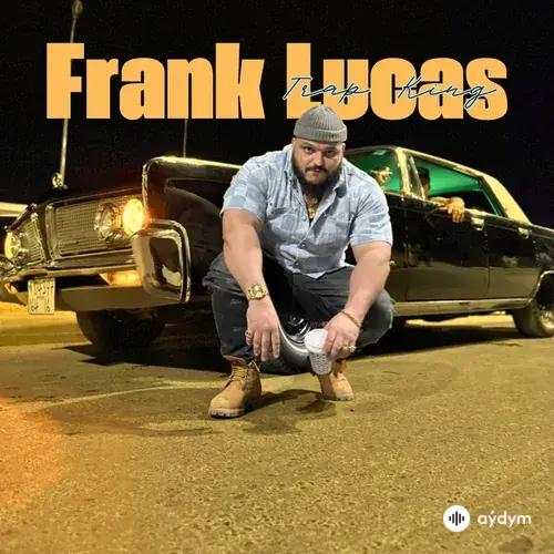 Trap  King - Frank Lucas