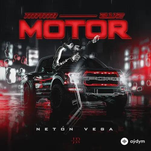 Neton Vega  - Qué Motor