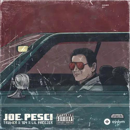 104-Truwer -Lil Freezer - Joe Pesci