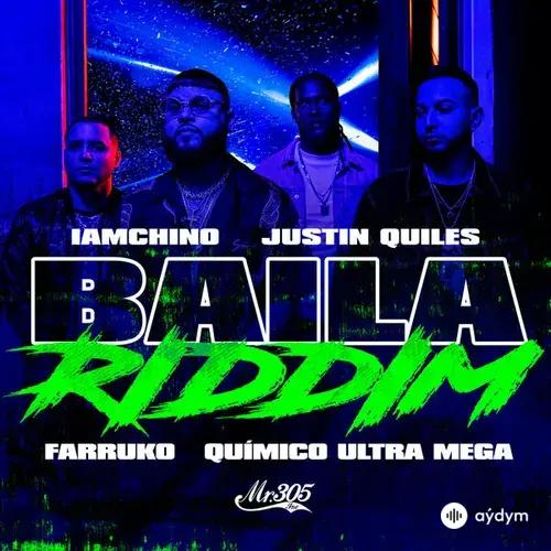 Farruko-Justin Quiles-IAMCHINO -Quimico Ultra Mega  - Baila Riddim