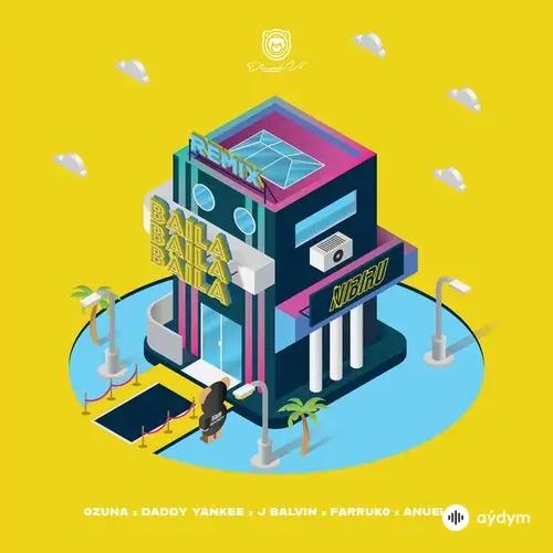 Ozuna-Daddy Yankee-J Balvin -Farruko-Anuel AA  - Baila Baila Baila