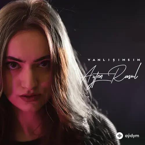 Ayten Rasul - Yanlişimsan